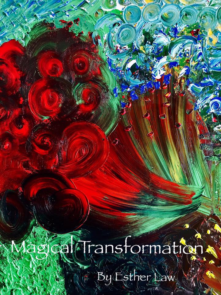 Intuitive Painting by Esther Law, Magical Transformation